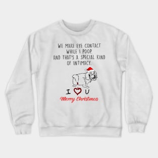 Shih Tzu We Make Eye Contact While I Poop Merry Christmas Crewneck Sweatshirt